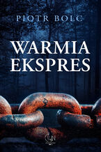 Okładka - Warmia Ekspres - Piotr Bolc