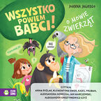Wszystko powiem babci!. Wszystko powiem babci! O mowie zwierząt