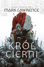 Okładka - Król Cierni. Rozbite Imperium (#2)  - Mark Lawrence