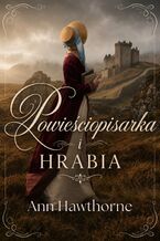 Okładka - Powieściopisarka i hrabia - Ann Hawthorne