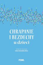 Okładka - Chrapanie i bezdechy u dzieci - Lidia Zawadzka-Głos