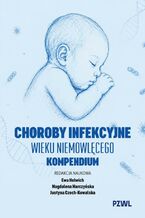 Okładka - Choroby infekcyjne wieku niemowlęcego - Ewa Helwich, Magdalena Marczyńska, Justyna Czech-Kowalska