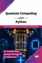 Okładka - Quantum Computing with Python - Dr. Muralidhar Kurni