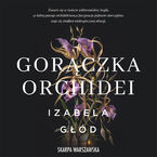 Okładka - Gorączka orchidei - Izabela Głód