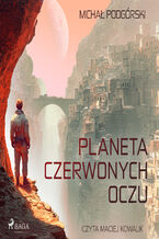 Okładka - Planeta czerwonych oczu - Michał Podgórski