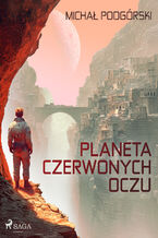 Okładka - Planeta czerwonych oczu - Michał Podgórski