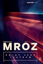 Okładka - Świat jest teatrem - Remigiusz Mróz