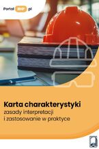 Okładka - Karta charakterystyki - zasady interpretacji i zastosowanie w praktyce - Justyna Głuszczyk