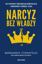 Okładka - Narcyz bez władzy. Jak przerwać emocjonalną manipulację i odbudować pewność siebie - Bernardo Stamateas