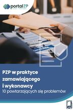 Okładka - Pzp w praktyce zamawiającego i wykonawcy - 10 powtarzających się problemów - Andrzela Gawrońska-Baran, Justyna Rek-Pawłowska, Katarzyna Bełdowska, Krzysztof Hodt, Agata Smerd, Iwona Bujak