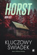 Okładka - Seria o Williamie Wistingu (Tom 1.). Kluczowy świadek - Jorn Lier Horst