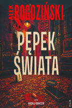 Okładka - Pępek świata - Alek Rogoziński