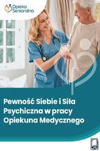 Okładka - Pewność siebie i siła psychiczna w pracy pielęgniarki i pielęgniarza - Kinga Klejment