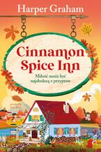 Okładka - Cinnamon Spice Inn. Miłość może być najsłodszą z przypraw - Harper Graham