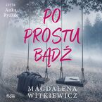 Po prostu bądź