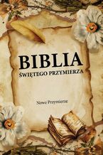 Okładka - Biblia Świętego Przymierza. Nowe Przymierze - Andrzej Dorociński
