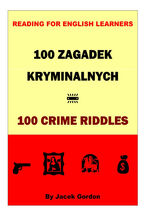 Okładka - 100 Zagadek Kryminalnych - 100 Crime Riddles - Jacek Gordon