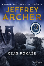 Okładka - Czas pokaże (#1) - Jeffrey Archer
