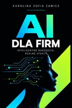 Okładka - AI dla firm - Karolina Zawicz
