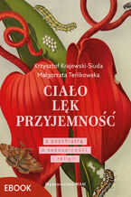 Okładka - Ciało. Lęk. Przyjemność. Z psychiatrą o seksualności i religii - Krzysztof Krajewski-Siuda, Małgorzata Terlikowska
