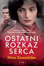 Okładka - Ostatni rozkaz serca - Nina Zawadzka