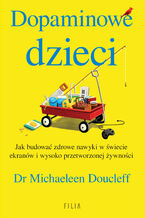 Okładka - Dopaminowe dzieci - dr Michaeleen Doucleff