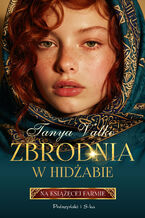 Okładka - Zbrodnia w hidżabie. Na książęcej farmie - Tanya Valko