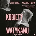 Kobiety Watykanu Szare eminencje, powiernice i skandalistki w cieniu papieskich tronów