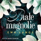 Okładka - Przeklęte kwiaty (Tom 2). Białe magnolie - Ewa Lange