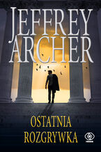 Okładka - Ostatnia rozgrywka - Jeffrey Archer