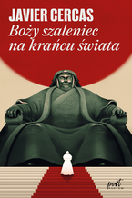 Okładka - Boży szaleniec na krańcu świata - Javier Cercas