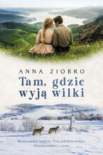 Okładka - Tam, gdzie wyją wilki - Anna Ziobro
