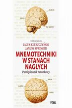 Okładka - Mnemotechniki w stanach nagłych. Pamięciownik ratunkowy - Jacek Kleszczyński, Janusz Springer