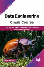 Okładka - Data Engineering Crash Course - Vipin Naudiyal