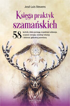 Okładka - Księga praktyk szamańskich - José Luis Stevens