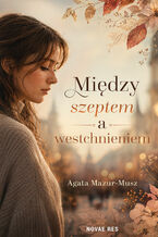 Okładka - Między szeptem a westchnieniem - Agata Mazur-Musz