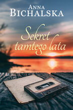 Okładka - Sekret tamtego lata - Anna Bichalska