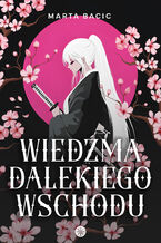 Okładka - Wiedźma Dalekiego Wschodu - Marta Bacic