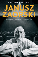 Okładka - Mieszkam w kinie - Janusz Zaorski, Jarosław Grzechowiak