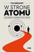 Okładka - W stronę atomu - Tim Gregory