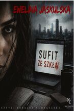 Okładka - Sufit ze szkła - Ewelina Jaskulska