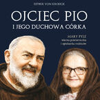 Okładka - MP3 Ojciec Pio i Jego duchowa Córka - Esther von Krosigk