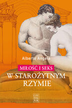 Okładka - Miłość i seks w starożytnym Rzymie - Alberto Angela