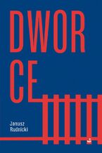 Okładka - Dworce - Janusz Rudnicki