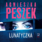 Okładka - Lunatyczka - Agnieszka Peszek
