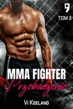 Okładka - MMA fighter. Przebaczenie Tom 3 - Vi Keeland