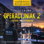 Okładka - Operacyjniak T.2 Historie (nie)zapomniane - Adrian Ksycki, Michał Łańko