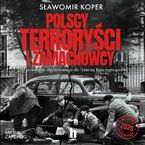 Okładka - Polscy terroryści i zamachowcy - Sławomir Koper