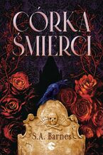 Okładka - Córka Śmierci - S.A. Barnes
