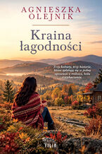 Okładka - Kraina łagodności - Agnieszka Olejnik